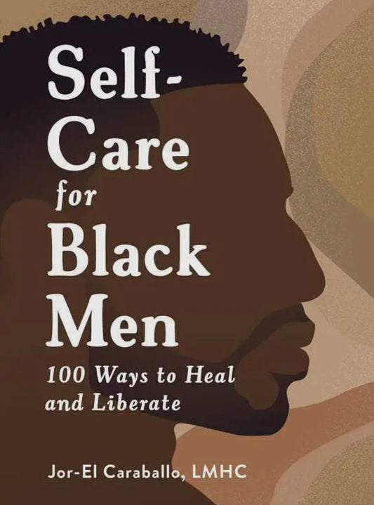 Self-Care For Black Men By Jor-El Caraballo
